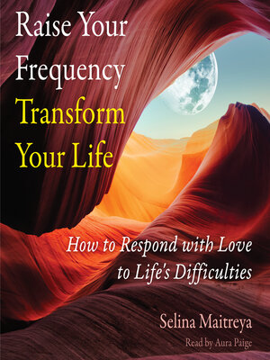 cover image of Raise Your Frequency, Transform Your Life
